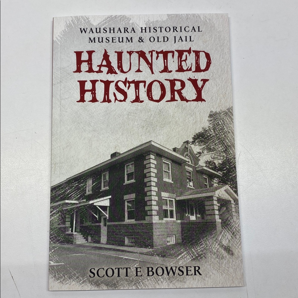 Haunted History Waushara Historical Museum & Old Jail: Echoes of the Past: Haunt